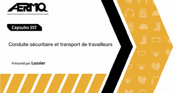 Capsule SST : CONDUITE SÉCURITAIRE ET TRANSPORT DE TRAVAILLEURS.